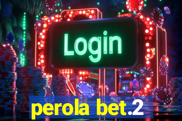 perola bet.2